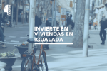 Invertir en Igualada: ¡consigue tu nueva vivienda con Haya!